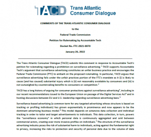 COMMENTS OF THE TRANS ATLANTIC CONSUMER DIALOGUE to the Federal Trade Commission Petition for Rulemaking by Accountable Tech
